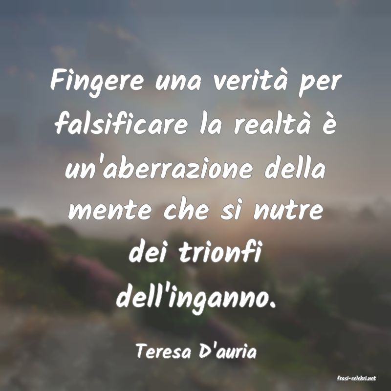 frasi di Teresa D'auria