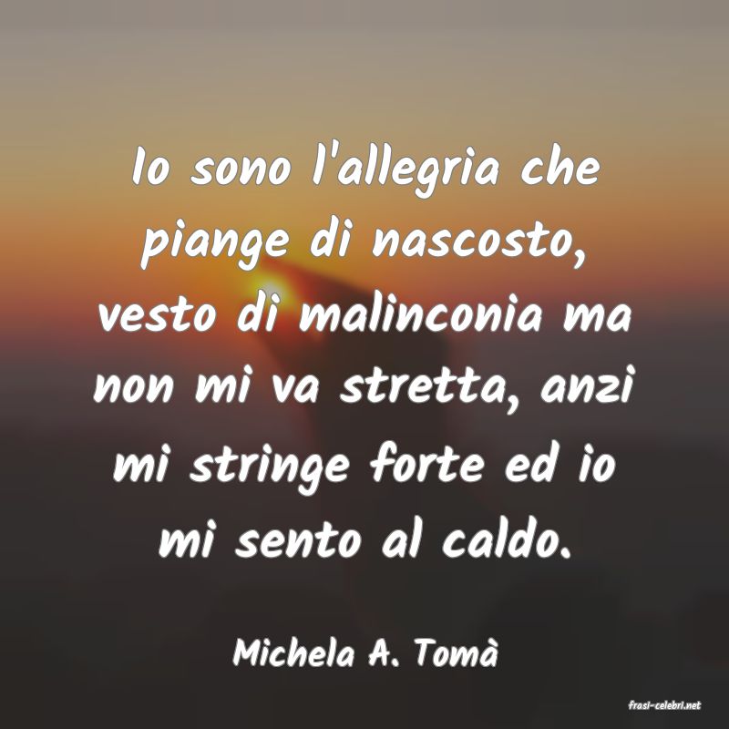 frasi di Michela A. Tom