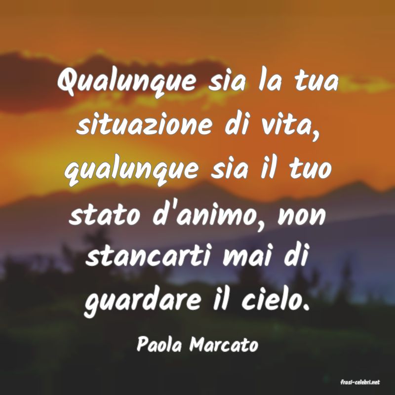 frasi di  Paola Marcato
