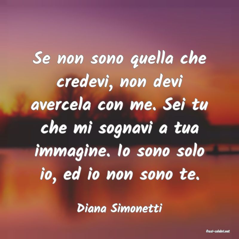 frasi di  Diana Simonetti
