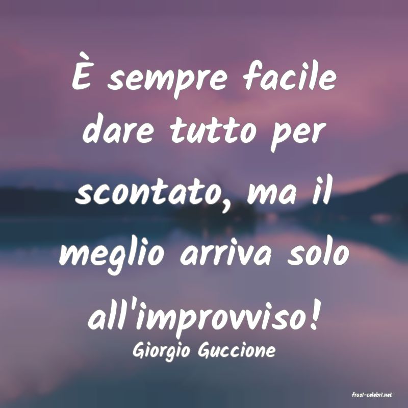 frasi di  Giorgio Guccione

