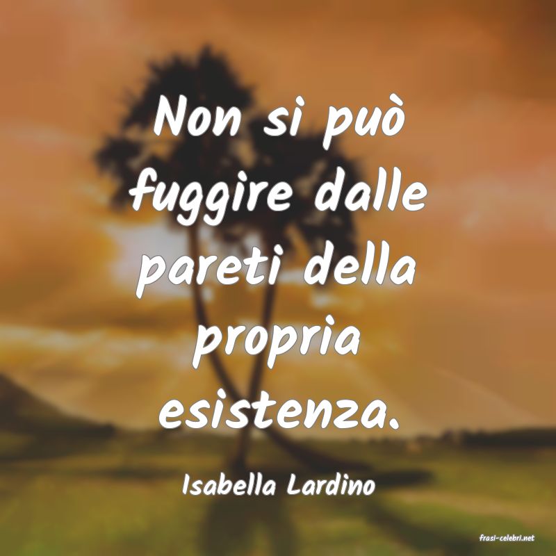 frasi di  Isabella Lardino
