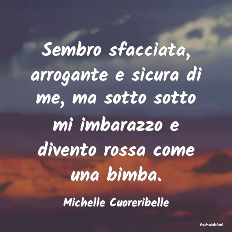 frasi di  Michelle Cuoreribelle
