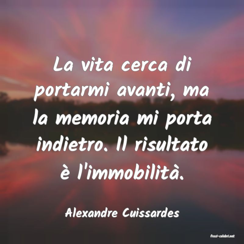 frasi di  Alexandre Cuissardes
