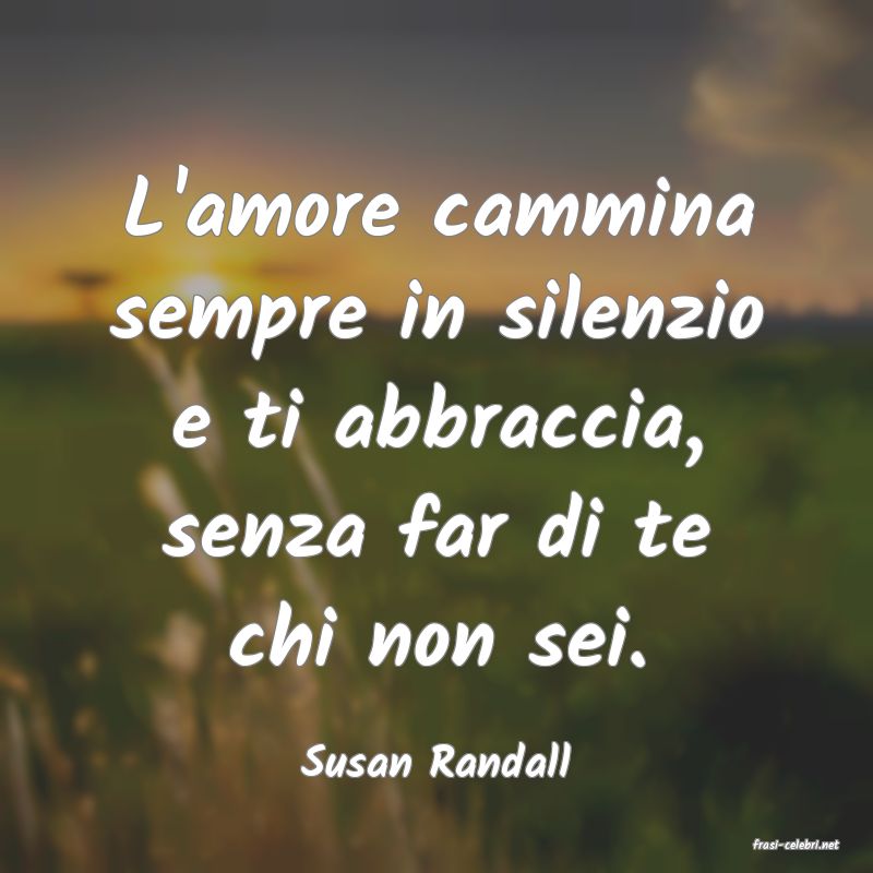 frasi di  Susan Randall
