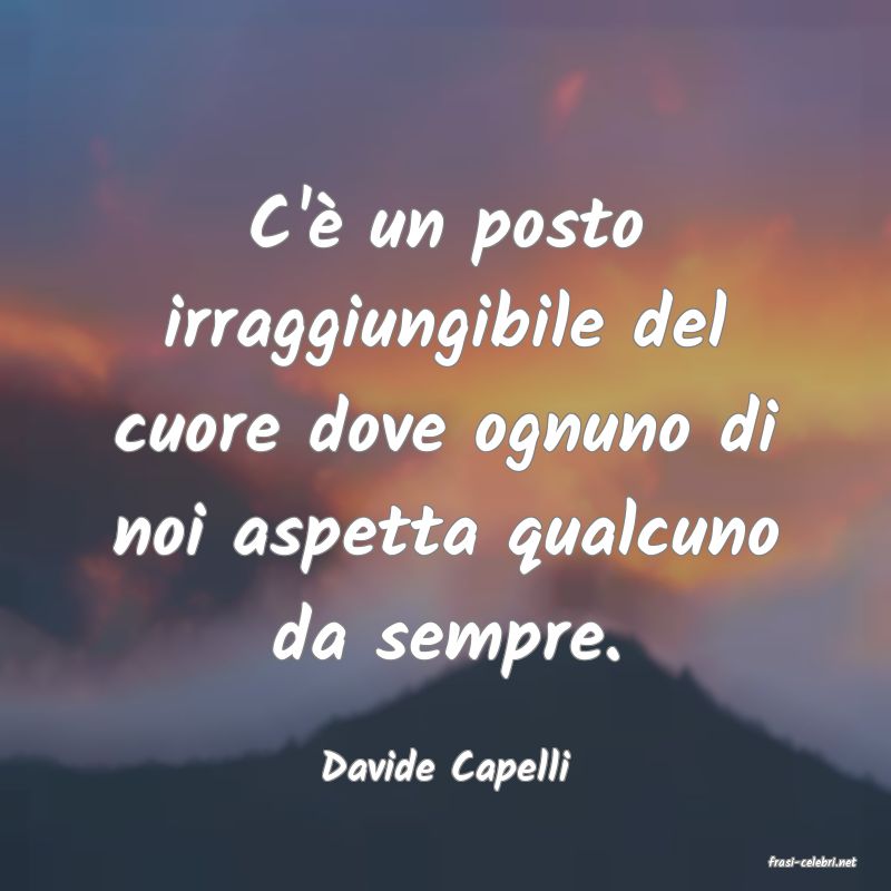 frasi di  Davide Capelli
