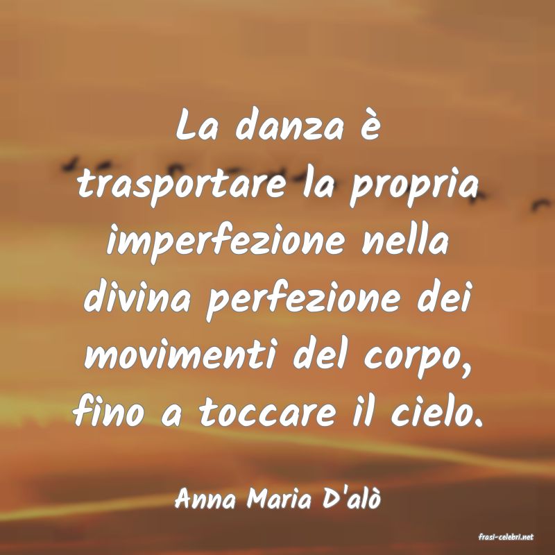 frasi di Anna Maria D'al