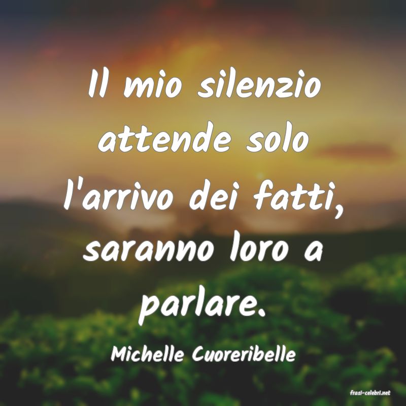 frasi di  Michelle Cuoreribelle
