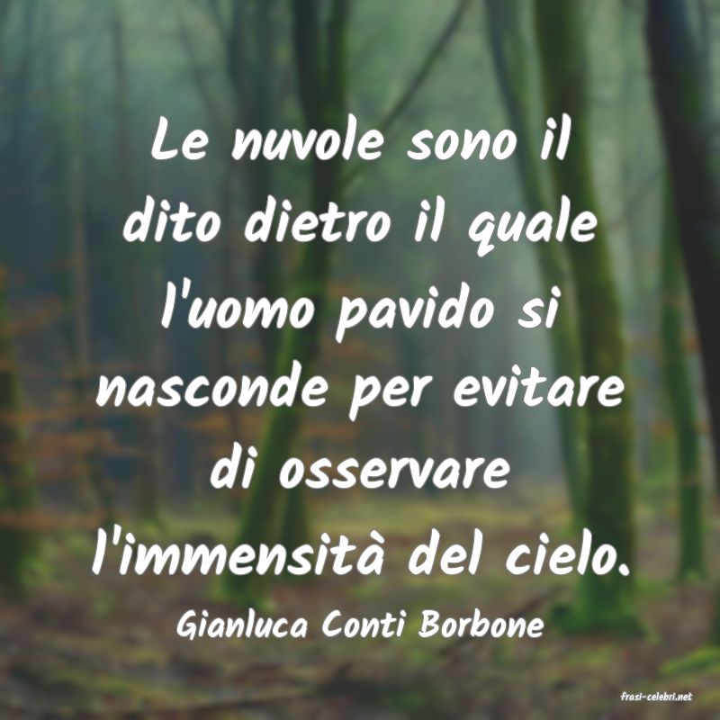frasi di  Gianluca Conti Borbone
