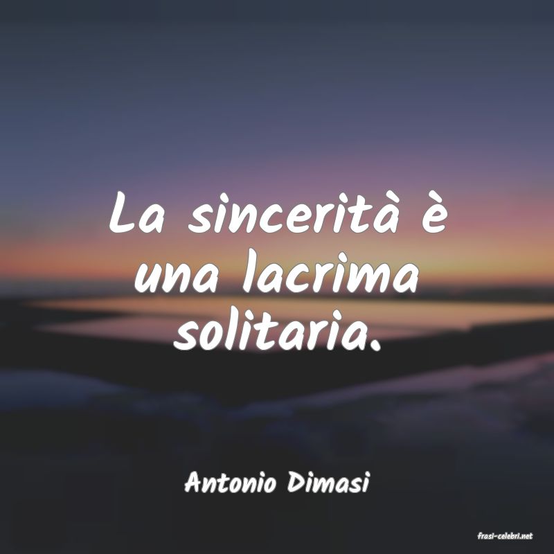 frasi di  Antonio Dimasi
