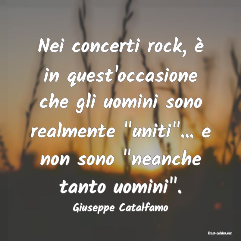 frasi di  Giuseppe Catalfamo
