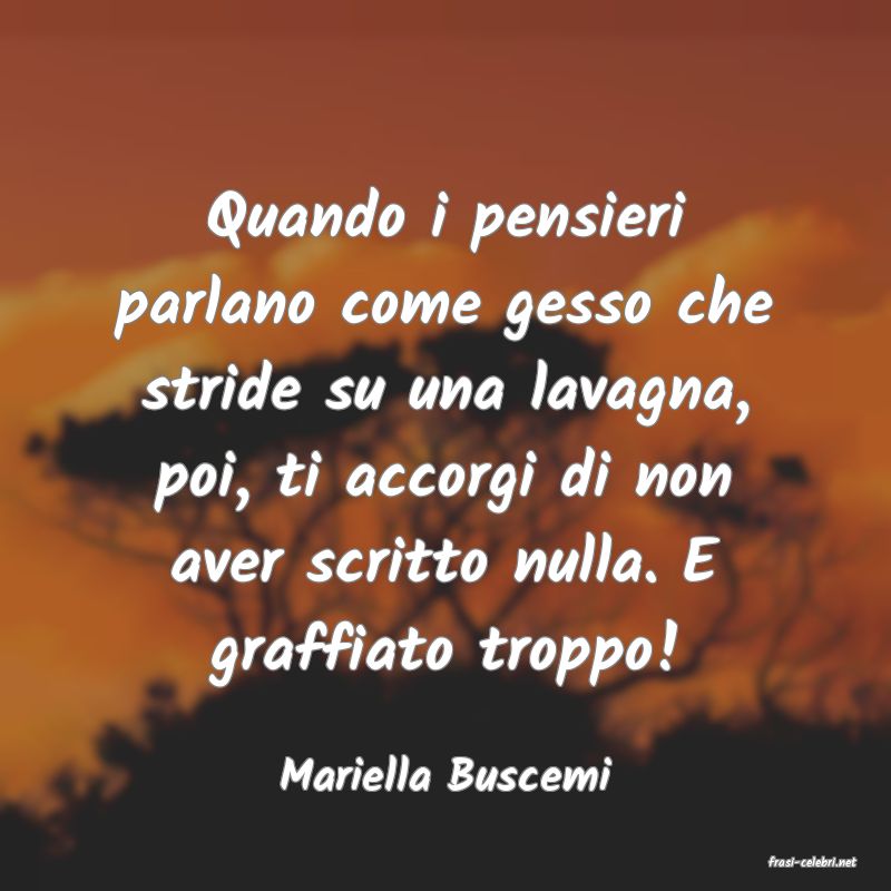 frasi di  Mariella Buscemi
