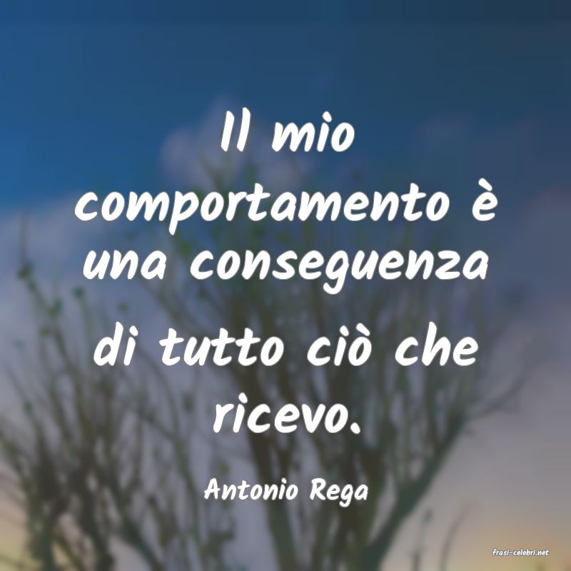 frasi di  Antonio Rega
