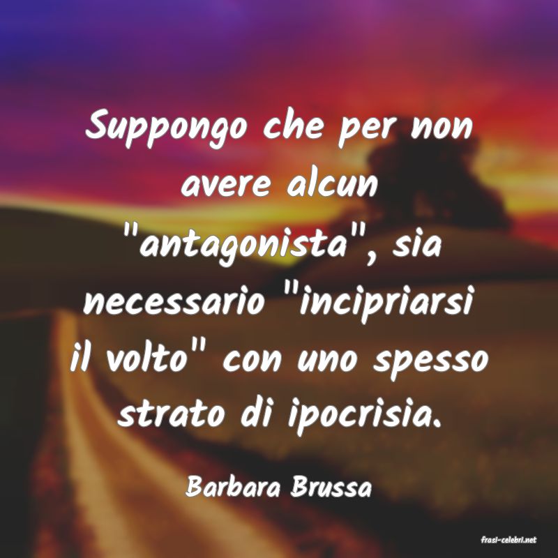 frasi di  Barbara Brussa
