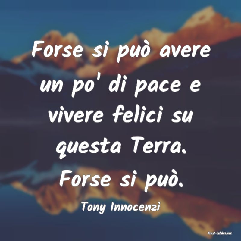 frasi di  Tony Innocenzi

