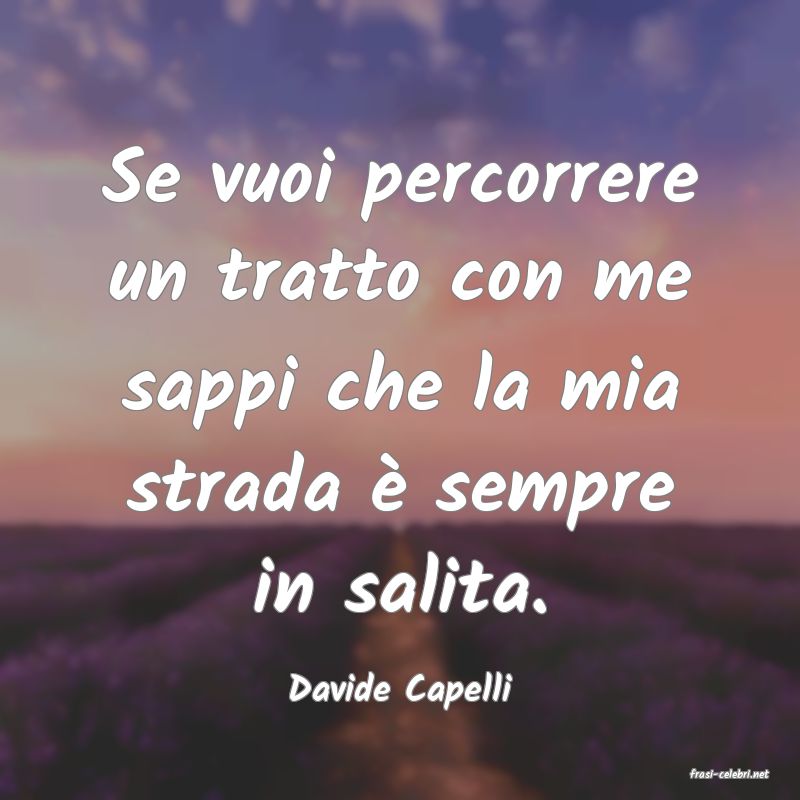 frasi di  Davide Capelli
