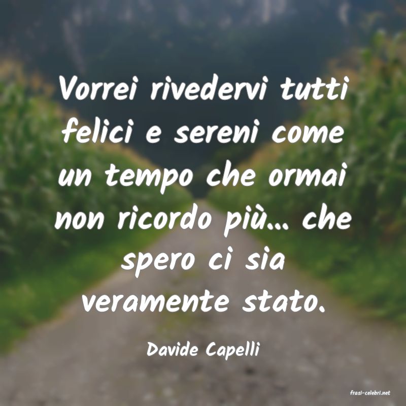 frasi di  Davide Capelli
