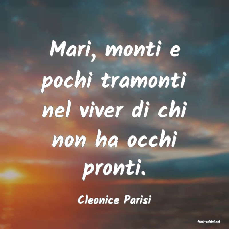 frasi di  Cleonice Parisi
