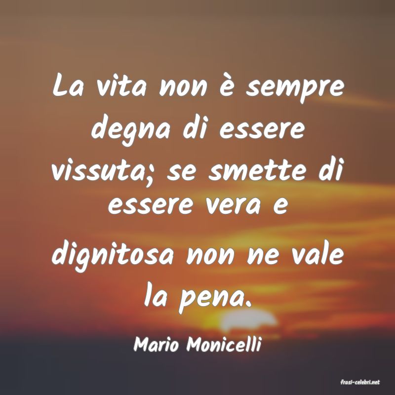 frasi di  Mario Monicelli
