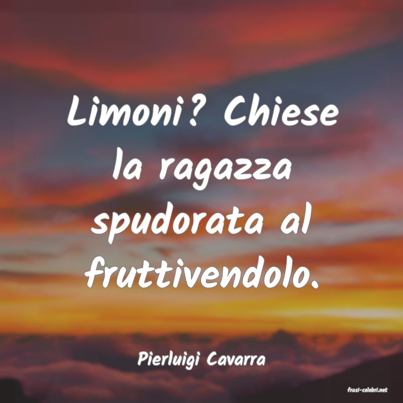 frasi di Pierluigi Cavarra