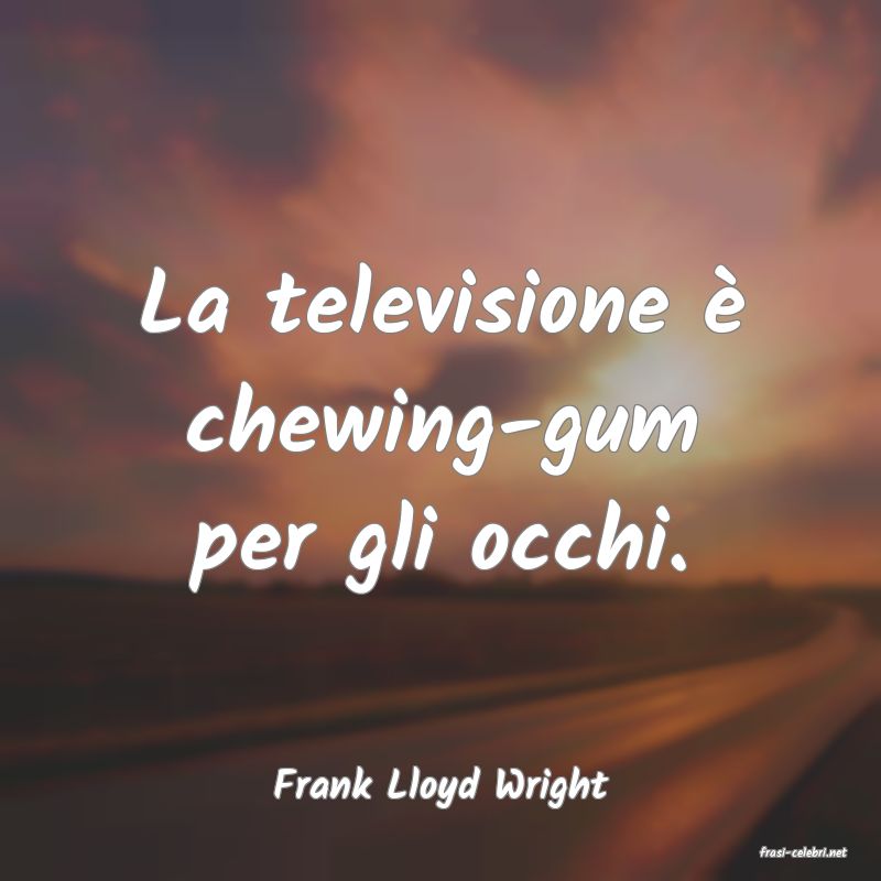 frasi di Frank Lloyd Wright