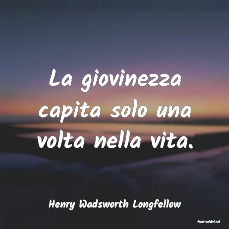 frasi di Henry Wadsworth Longfellow