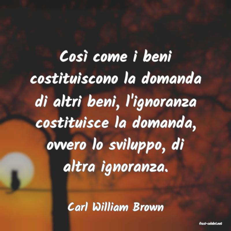 frasi di Carl William Brown