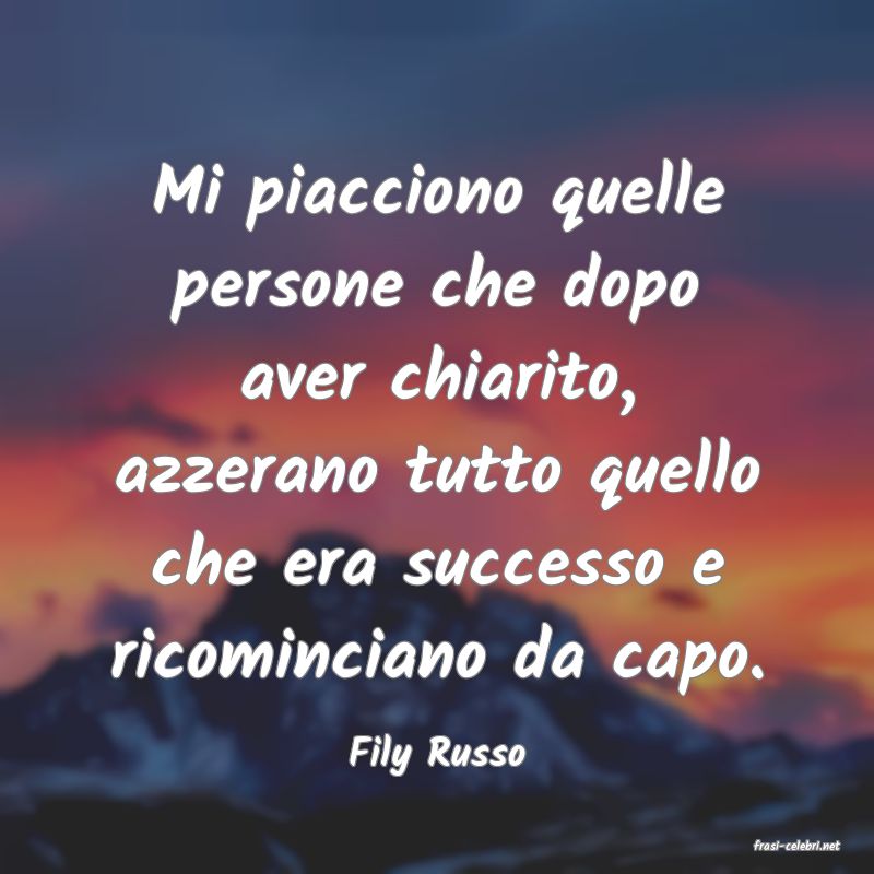 frasi di  Fily Russo
