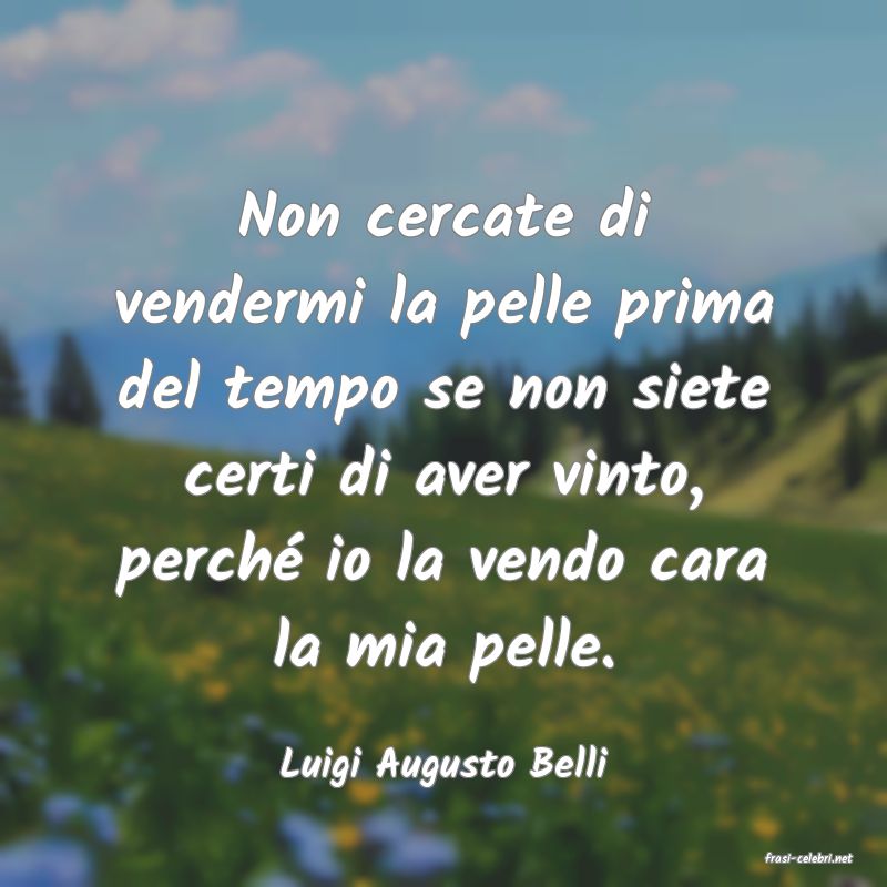 frasi di  Luigi Augusto Belli
