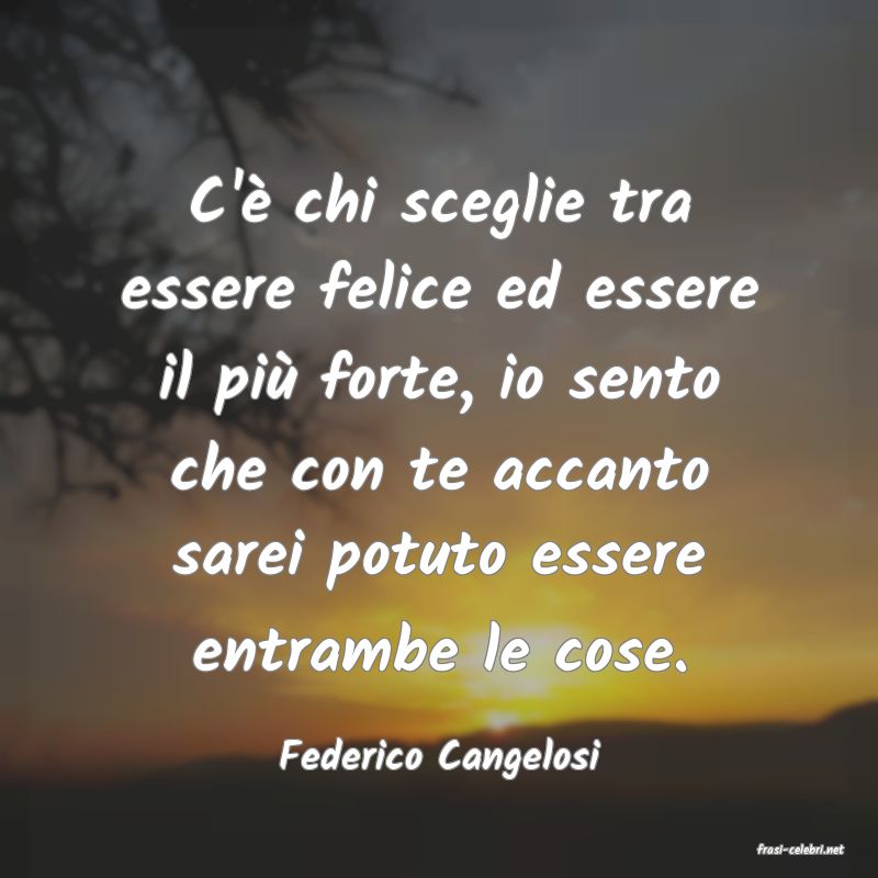 frasi di  Federico Cangelosi
