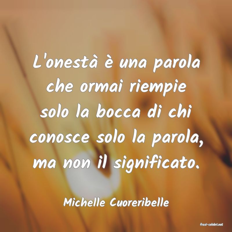 frasi di  Michelle Cuoreribelle
