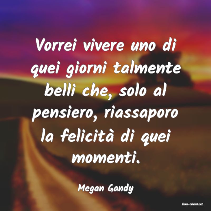 frasi di Megan Gandy