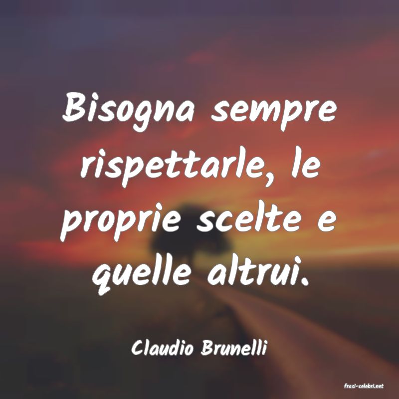 frasi di  Claudio Brunelli
