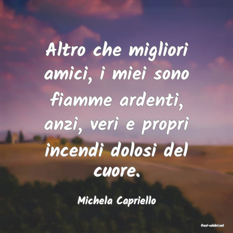 frasi di  Michela Capriello
