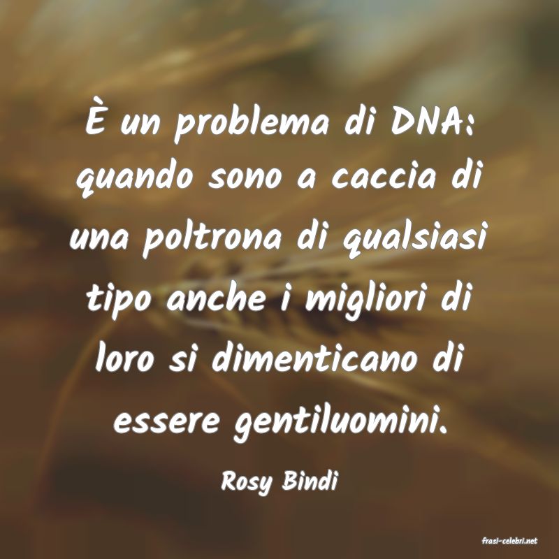 frasi di  Rosy Bindi
