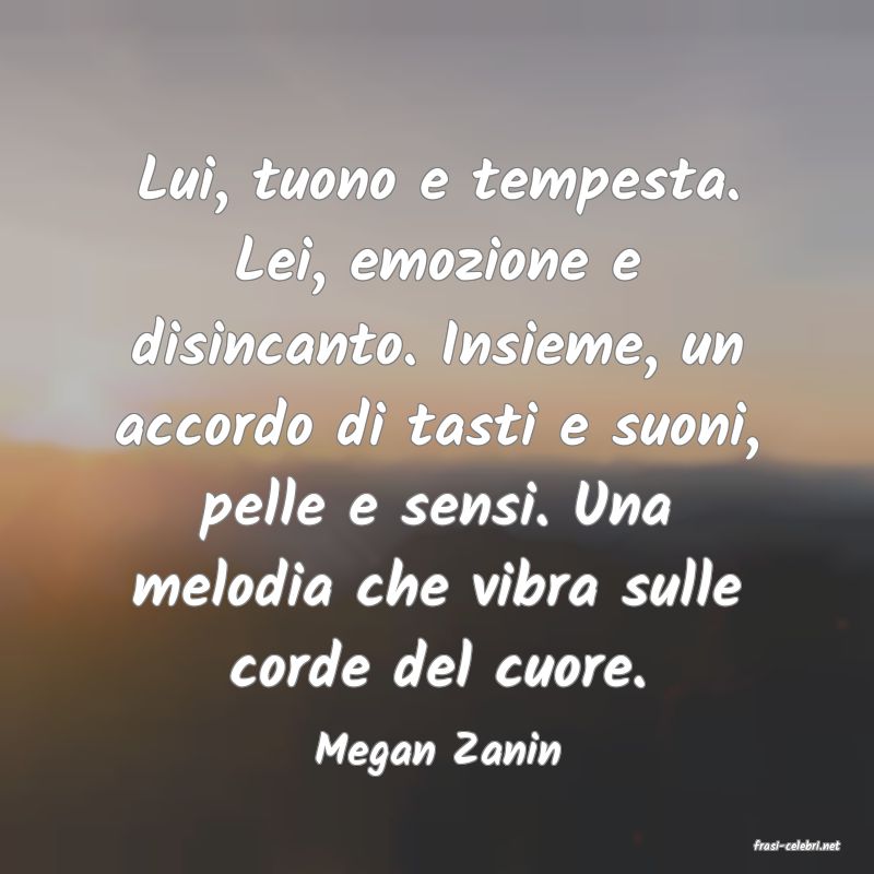 frasi di  Megan Zanin
