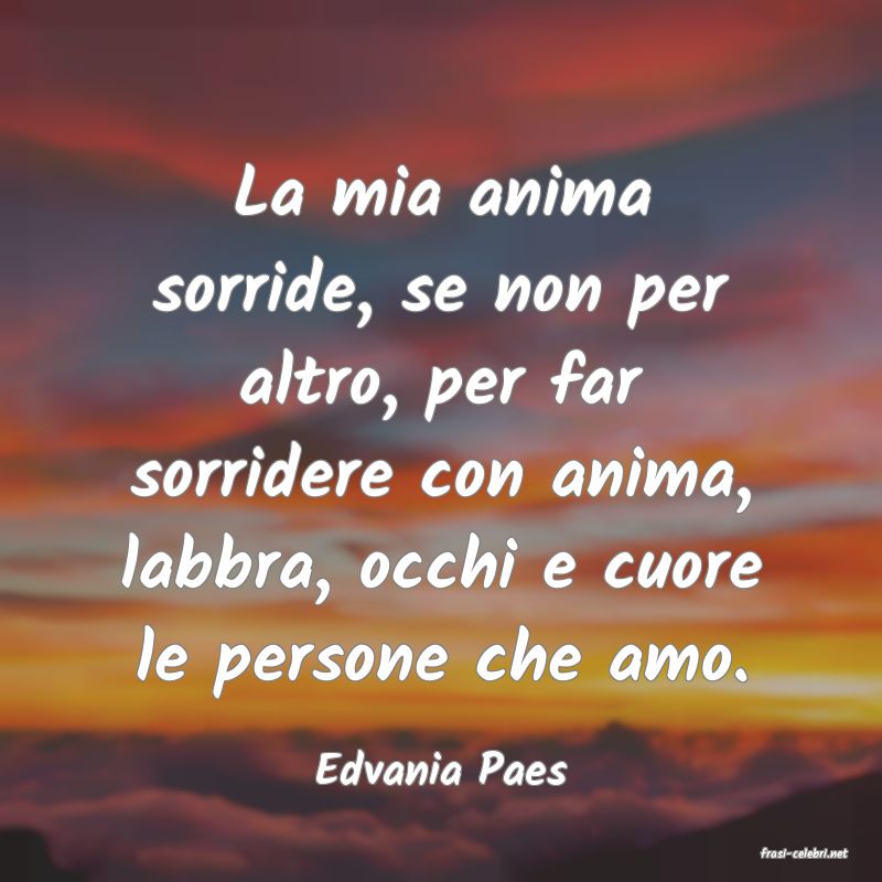 frasi di  Edvania Paes
