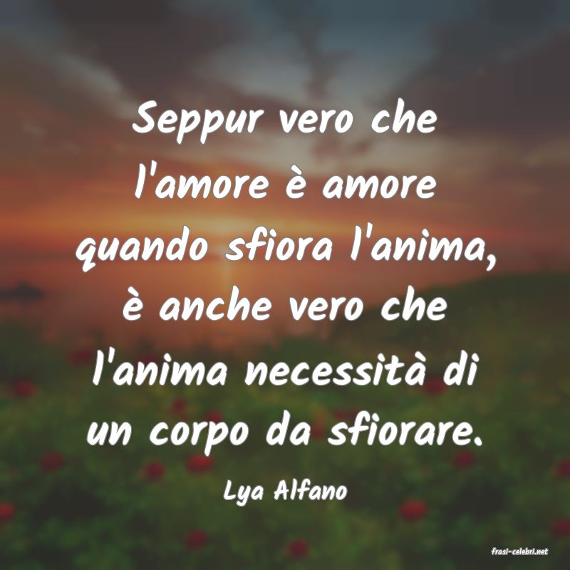 frasi di  Lya Alfano

