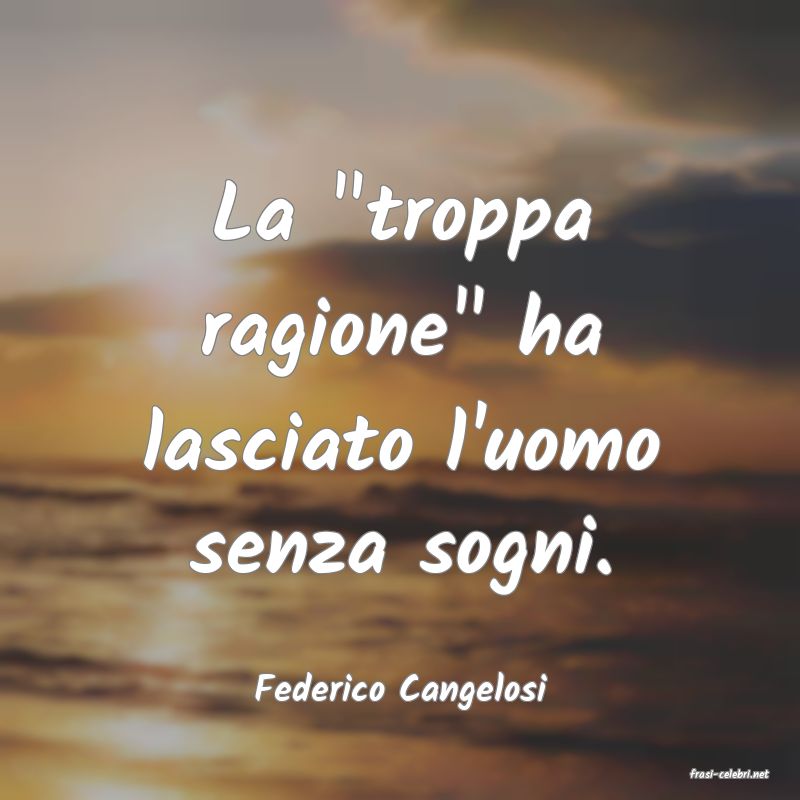 frasi di  Federico Cangelosi
