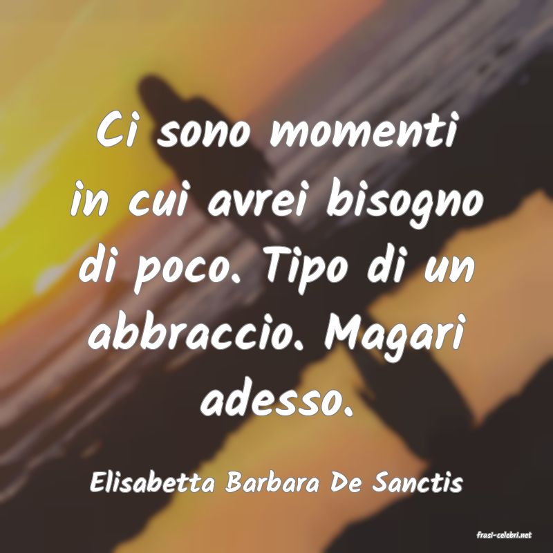 frasi di  Elisabetta Barbara De Sanctis
