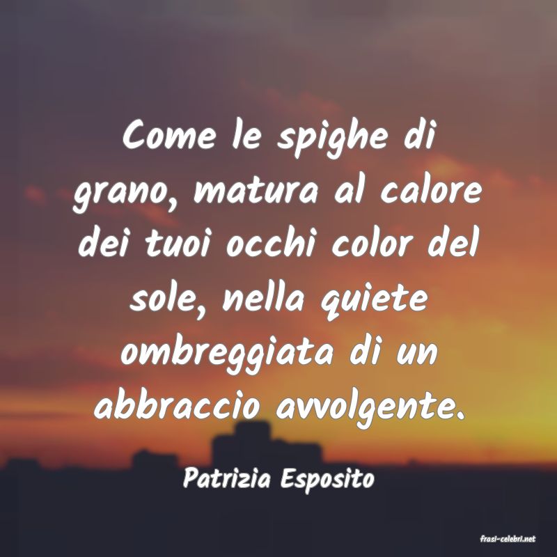 frasi di  Patrizia Esposito
