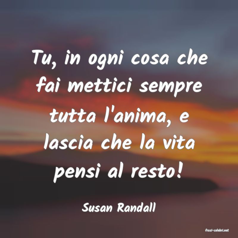 frasi di  Susan Randall
