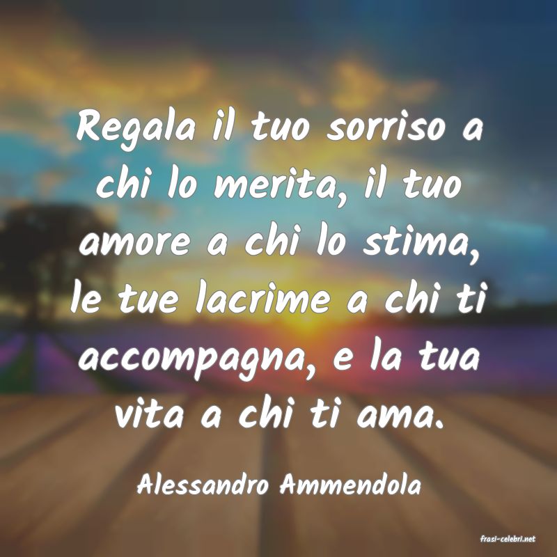 frasi di  Alessandro Ammendola
