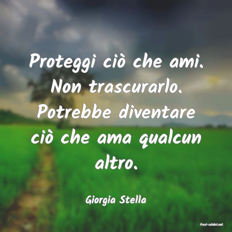 frasi di  Giorgia Stella
