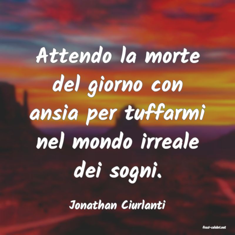frasi di  Jonathan Ciurlanti
