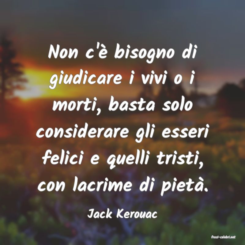 frasi di  Jack Kerouac
