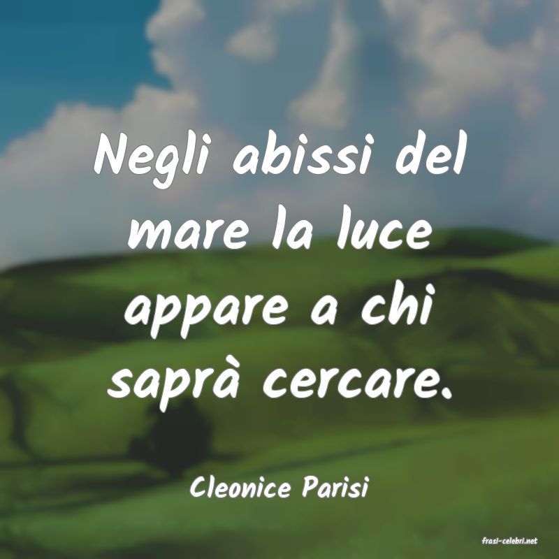 frasi di  Cleonice Parisi
