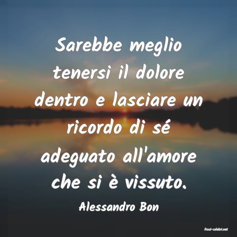 frasi di  Alessandro Bon

