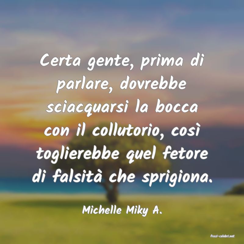 frasi di  Michelle Miky A.
