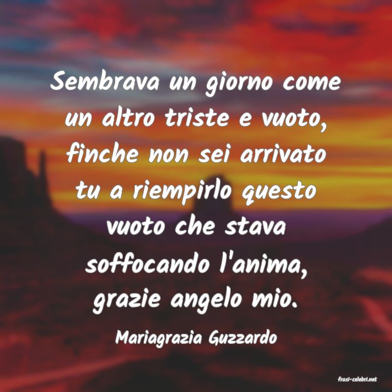 frasi di  Mariagrazia Guzzardo
